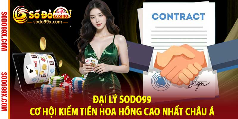 Đại Lý Sodo99 - Cơ Hội Kiếm Tiền Hoa Hồng Cao Nhất Châu Á - Raxo