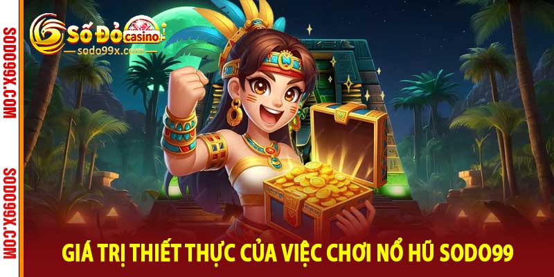 Nổ Hũ Sodo99 - Săn Jackpot Tiền Tỷ Với Tỷ Lệ Nổ Lớn - Raxo