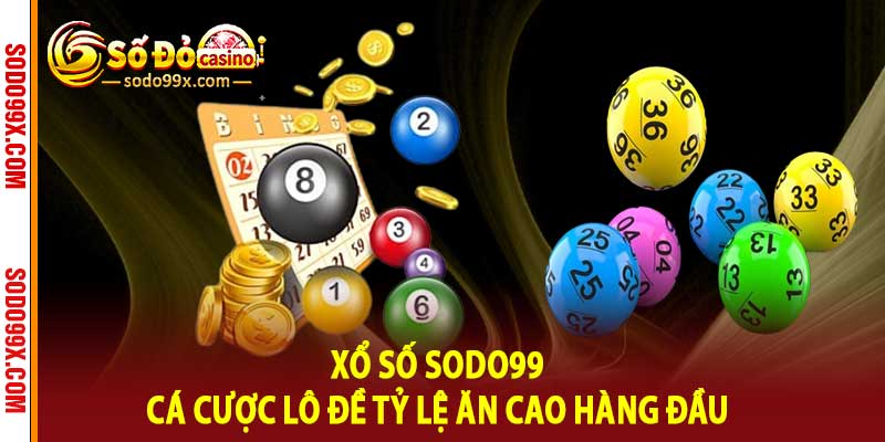 Xổ Số Sodo99 - Cá Cược Lô Đề Tỷ Lệ Ăn Cao Hàng Đầu - Raxo