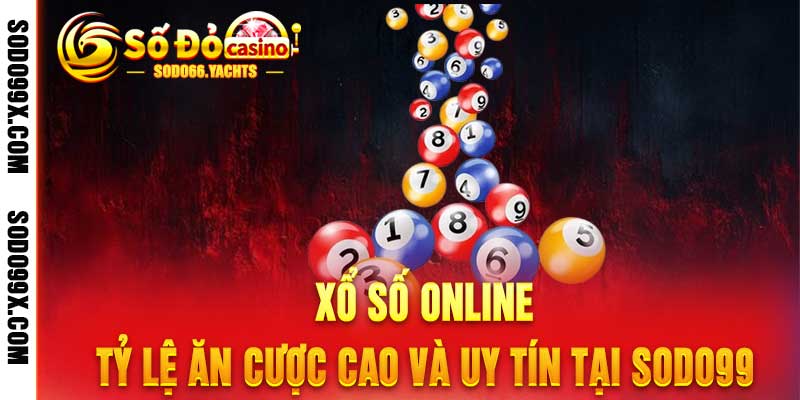 Xổ Số Online - Tỷ Lệ Ăn Cược Cao và Uy Tín Tại Sodo99 - Raxo